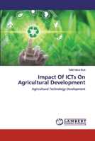 Impact Of ICTs On Agricultural Development: Agricultural Technology Development 6200094802 Book Cover