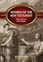 Women of the New Testament: Their Lives, Our Hope 0764822160 Book Cover