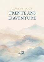 Trente ans d'aventure B0DM4Z2SKR Book Cover