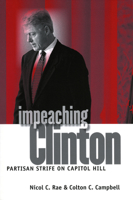 Impeaching Clinton: Partisan Strife on Capitol Hill (Studies in Government and Public Policy) 0700612823 Book Cover