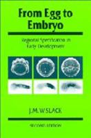 From Egg to Embryo: Regional Specification in Early Development (Developmental and Cell Biology Series) 0521409438 Book Cover