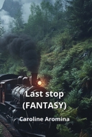 Last stop (FANTASY) B0DPLD4WFK Book Cover
