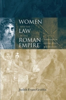 Women and the Law in the Roman Empire: A Sourcebook on Marriage, Divorce and Widowhood 0415152410 Book Cover