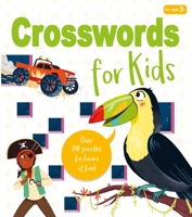 Crosswords for Kids : Over 100 Puzzles for Hours of Fun! 1398802689 Book Cover