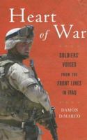Heart of War: Soldiers' Voices From the Front Lines in Iraq 0806528141 Book Cover