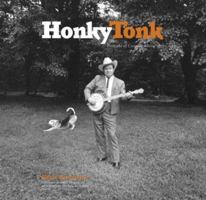 Honky Tonk: Portraits of Country Music 1972-1981 0811836274 Book Cover