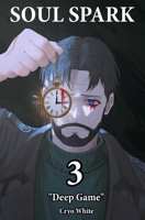 Soul Spark: Part 3 - "Deep Game" B0H6N7MM89 Book Cover