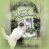 Lucy a Special Ragdoll 1462866697 Book Cover