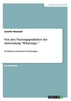 Von den Nutzungspraktiken der Anwendung "WhatsApp.": Im Rahmen romantischer Beziehungen 3656354073 Book Cover