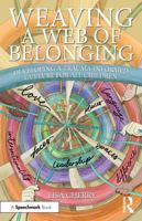 Weaving a Web of Belonging: Developing a Trauma-Informed Culture for All Children 1032730811 Book Cover