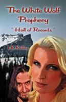 The White Wolf Prophecy - Hall of Records - Book 2 1615001964 Book Cover