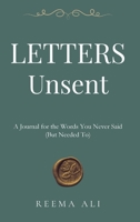 Letters Unsent: A Journal for the Words You Never Said (But Needed To) 1068213000 Book Cover