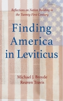 Finding America in Leviticus: Reflections on Nation Building in the Twenty-First Century 1666767875 Book Cover