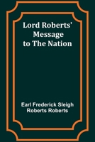 Lord Roberts' Message to the Nation 935738183X Book Cover