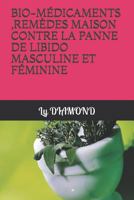 BIO-MÉDICAMENTS ,REMÈDES MAISON CONTRE LA PANNE DE LIBIDO MASCULINE ET FÉMININE 1720044988 Book Cover