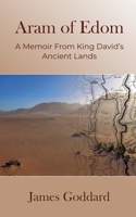 Aram of Edom: A Memoir from King David's Ancient Lands 1037093518 Book Cover