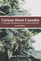Curious About Cannabis (2nd Edition): A Scientific Introduction to a Controversial Plant 0998572853 Book Cover