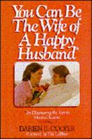 You Can Be the Wife of a Happy Husband 0882077112 Book Cover