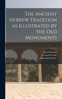 The Ancient Hebrew Tradition as Illustrated by the Old Monuments 1018991573 Book Cover
