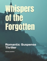 Whispers of the Forgotten: Romantic Suspense Thriller B0F79NDB6C Book Cover