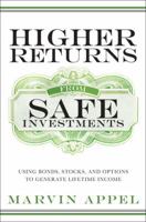Higher Returns from Safe Investments: Using Bonds, Stocks, and Options to Generate Lifetime Income 0137003358 Book Cover
