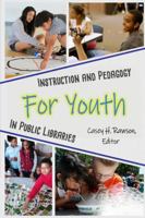 Instruction and Pedagogy for Youth in Public Libraries 0359114504 Book Cover