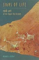 Signs of Life: Rock Art of the Upper Rio Grande 1580960057 Book Cover