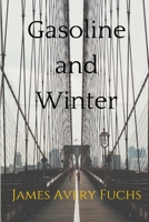 Gasoline and Winter 1312798386 Book Cover