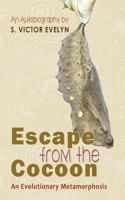 Escape from the Cocoon: An Evolutionary Metamorphosis 1547169346 Book Cover