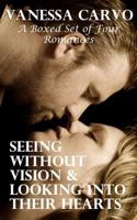 Seeing Without Vision & Looking Into Their Hearts: A Boxed Set of Four Romances 1530422590 Book Cover