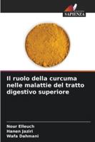 Il ruolo della curcuma nelle malattie del tratto digestivo superiore 6209333281 Book Cover