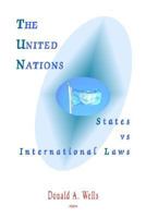 The United Nations: States Vs International Laws 0875863612 Book Cover