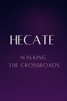 Hecate – Walking the Crossroads B0FQ46RV4B Book Cover