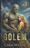 Bought by the Golem: Monsters' Bride Market B0GYRFSPRB Book Cover