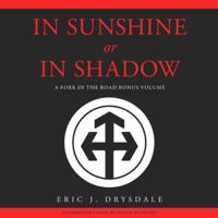 In Sunshine or in Shadow: A Fork in the Road Story B0G35ZZVFF Book Cover