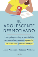El Adolescente Desmotivado: Una Guía Para Lograr Que Tu Hijo Recupere Las Ganas de Aprender, Relacionarse Y Sentirse Mejor / The Disengaged Teen 6073947356 Book Cover