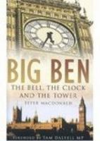 Big Ben: The Bell, the Clock and the Tower 0750938277 Book Cover