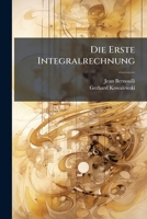 Die Erste Integralrechnung Eine Auswahl 124774387X Book Cover