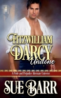 Fitzwilliam Darcy Undone 1777082536 Book Cover