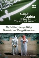 Saudi Arabia Enters the Twenty-First Century: The Political, Foreign Policy, Economic, and Energy Dimensions 0275979989 Book Cover