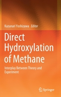 Direct Hydroxylation of Methane: Interplay Between Theory and Experiment 9811569851 Book Cover