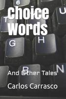 Choice Words: And Other Tales 1091256004 Book Cover