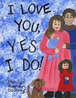 I Love You, Yes I Do! 1500638269 Book Cover