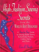High Fashion Sewing Secrets from the World's Best Designers: A Step-By-Step Guide to Sewing Stylish Seams, Buttonholes, Pockets, Collars, Hems, And More (Rodale Sewing Book) 0875967175 Book Cover