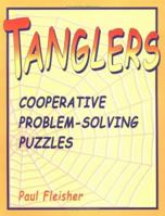 Tanglers: Cooperative Problem-Solving Puzzles 1569761655 Book Cover