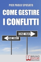Come Gestire i Conflitti: Tecniche per Gestire i Conflitti nel Sociale e sul Posto di Lavoro 8861741967 Book Cover