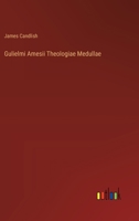 Gulielmi Amesii Theologiae Medullae 3368826794 Book Cover