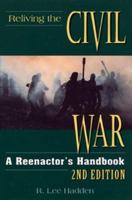 Reliving the Civil War: A Reenactor's Handbook 081172915X Book Cover