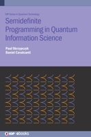 Semi-Definite Programming in Quantum Information Science 0750333413 Book Cover