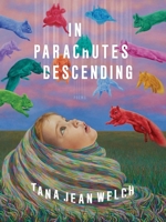 In Parachutes Descending: Poems 0822967200 Book Cover